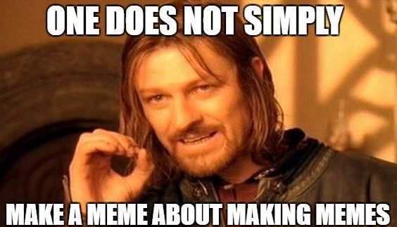 A meme about making memes